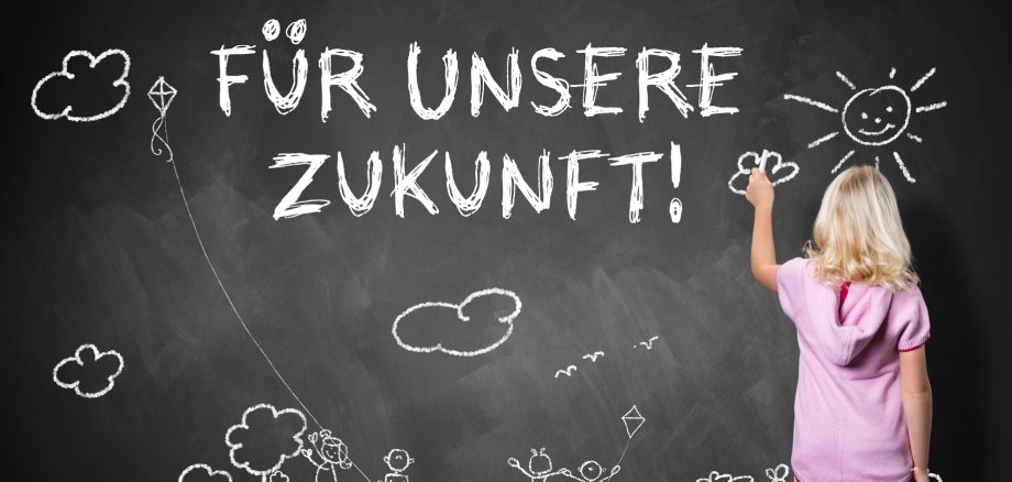 Für unsere Zukunft Für unsere Zukunft and Tafel geschrieben