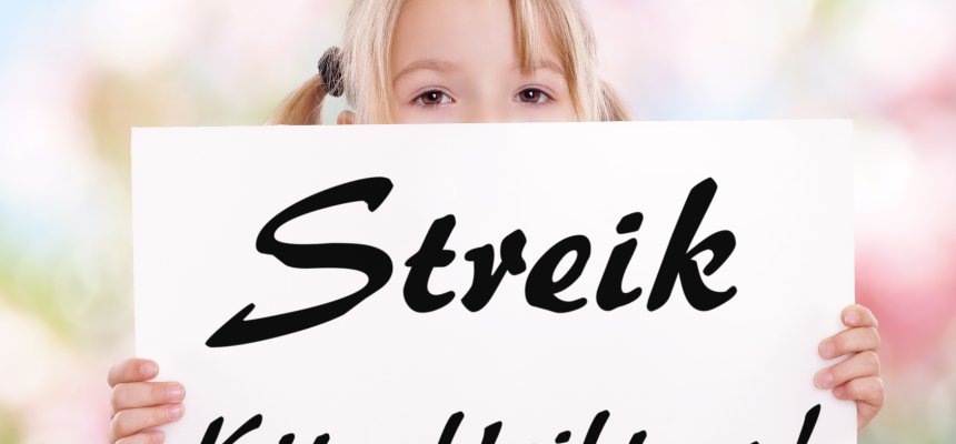 Streik Kita bleibt zu! Streik Kita bleibt zu! - Schild
