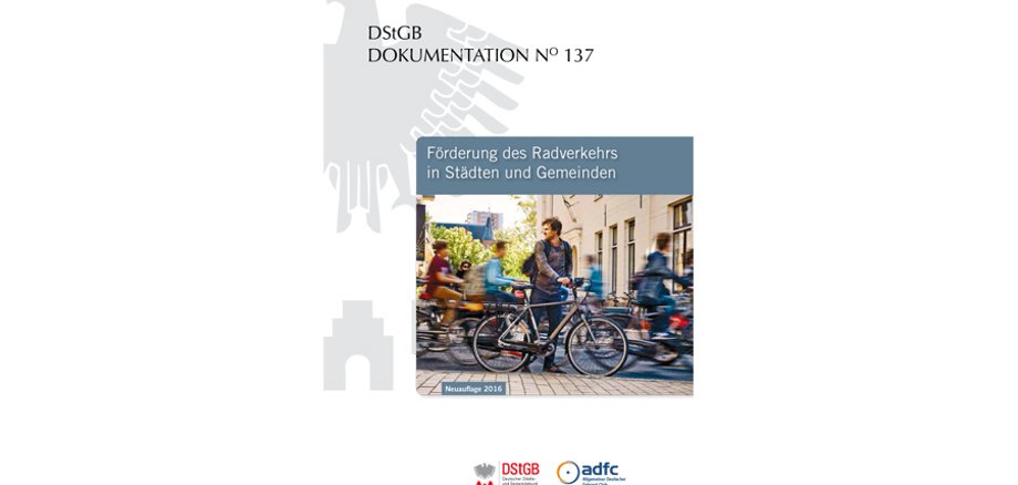 Titelbild der DStGB-Dokumentation Nummer 137: Förderung des Radverkehrs in Städten und Gemeinden